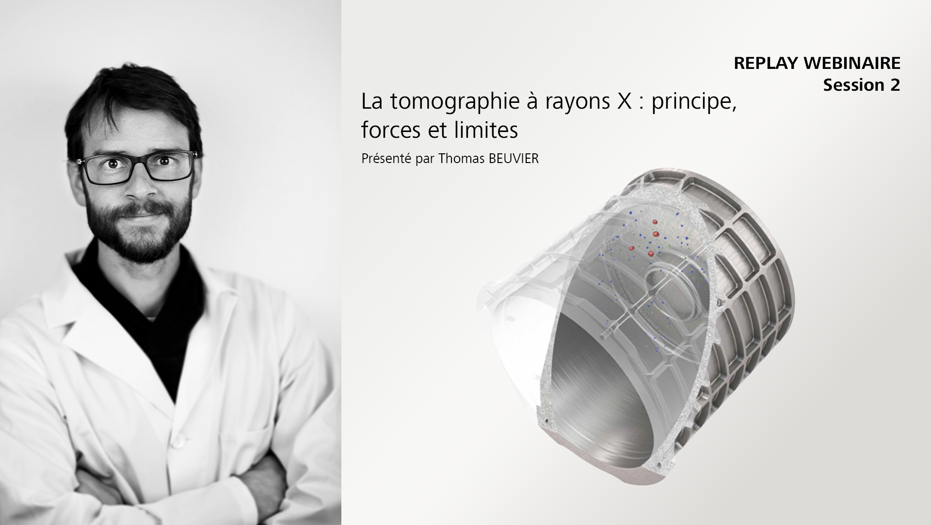 Webinaire tomographie à rayons X principe, forces et limites Session 2 — free download